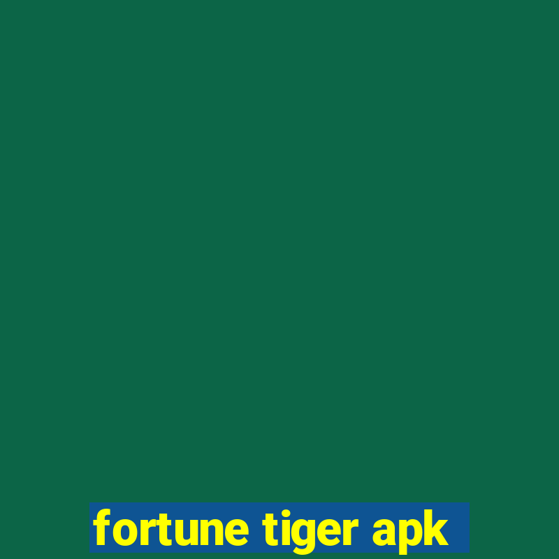 fortune tiger apk