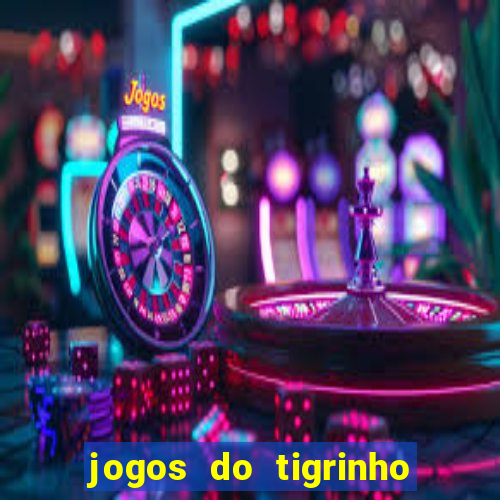 jogos do tigrinho que da bonus no cadastro