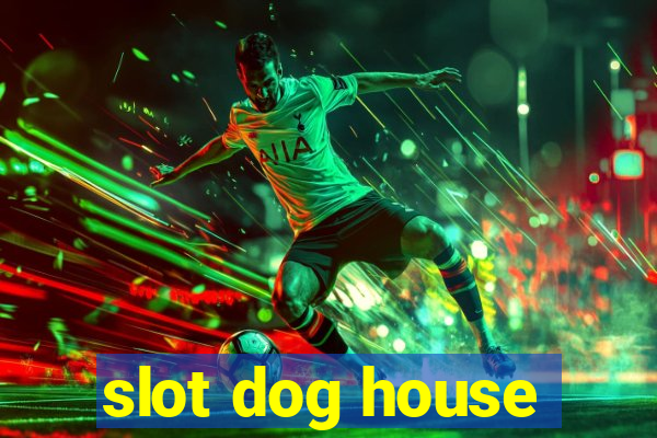 slot dog house