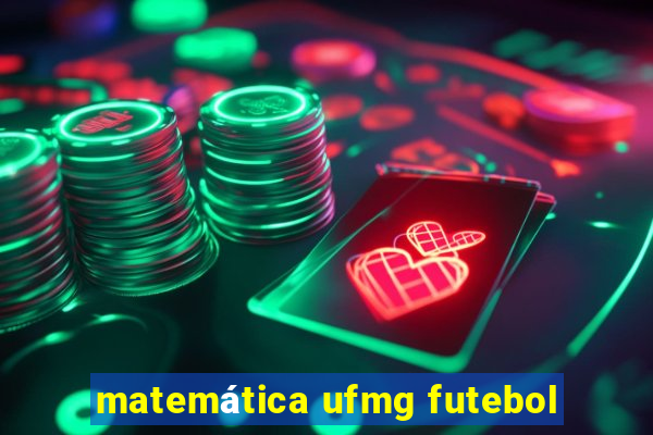 matemática ufmg futebol