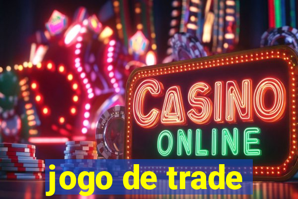 jogo de trade