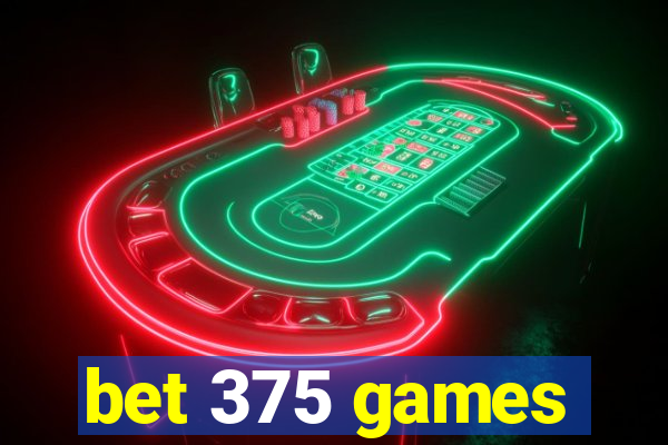 bet 375 games