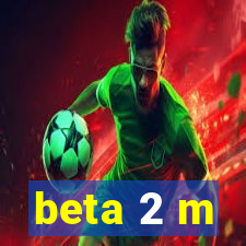 beta 2 m