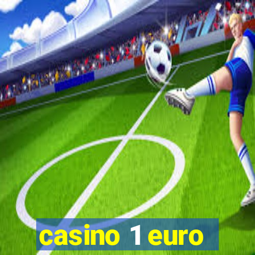 casino 1 euro