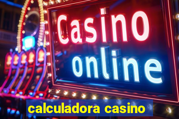 calculadora casino