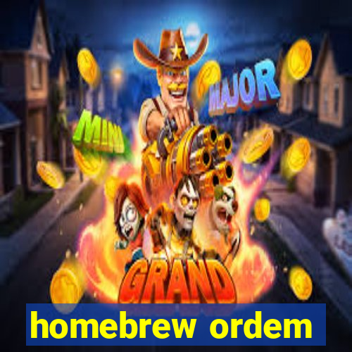 homebrew ordem