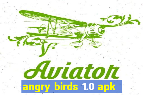 angry birds 1.0 apk