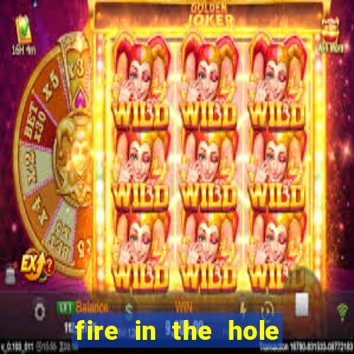 fire in the hole casino game