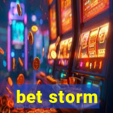 bet storm