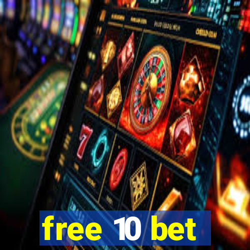 free 10 bet