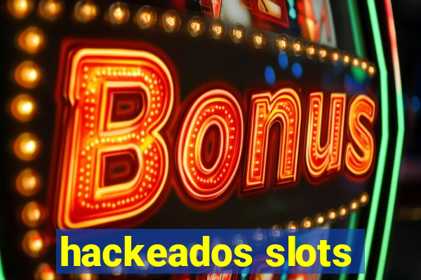 hackeados slots