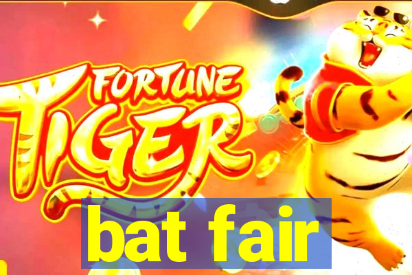 bat fair