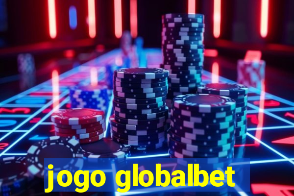 jogo globalbet