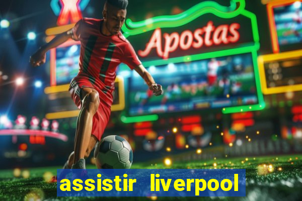 assistir liverpool x manchester city futemax