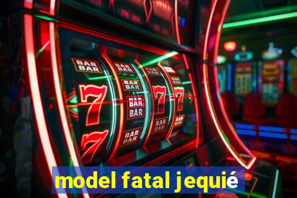 model fatal jequié