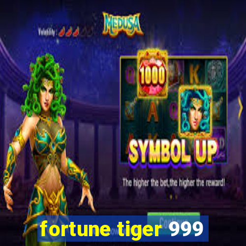 fortune tiger 999