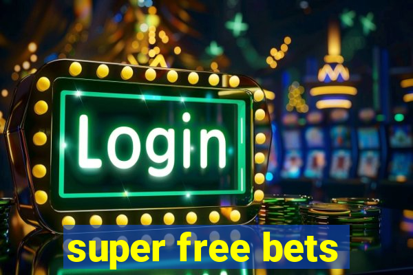 super free bets