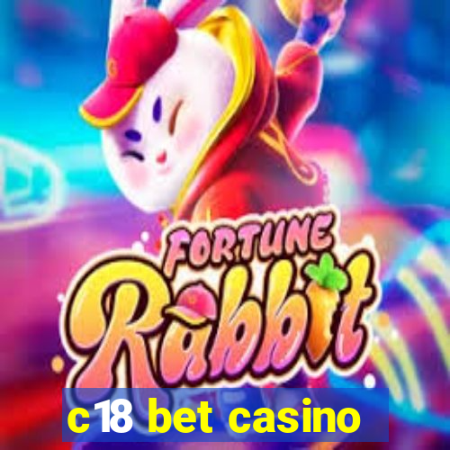 c18 bet casino