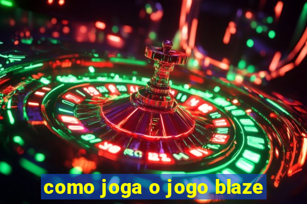 como joga o jogo blaze