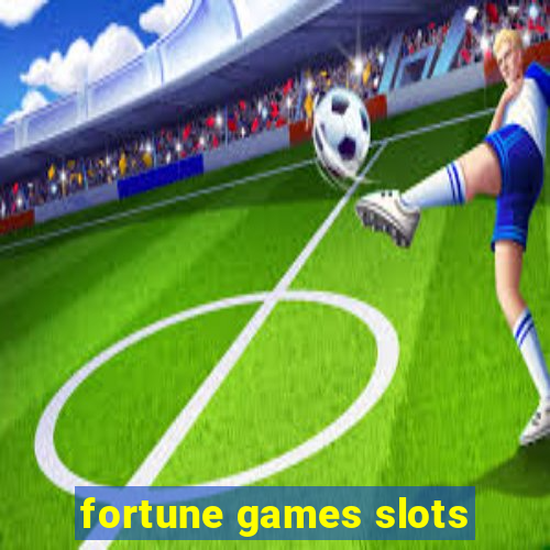 fortune games slots