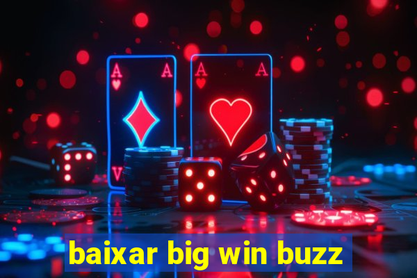 baixar big win buzz