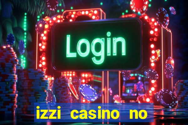 izzi casino no deposit bonus