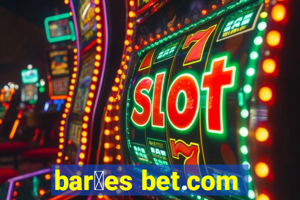 bar玫es bet.com