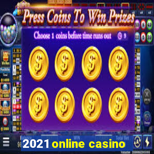 2021 online casino