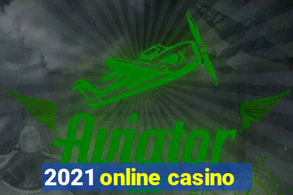 2021 online casino