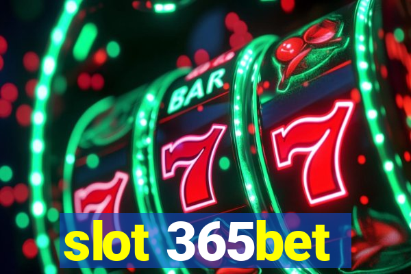 slot 365bet