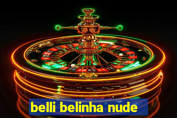 belli belinha nude