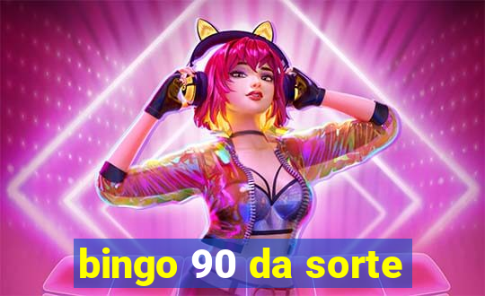 bingo 90 da sorte