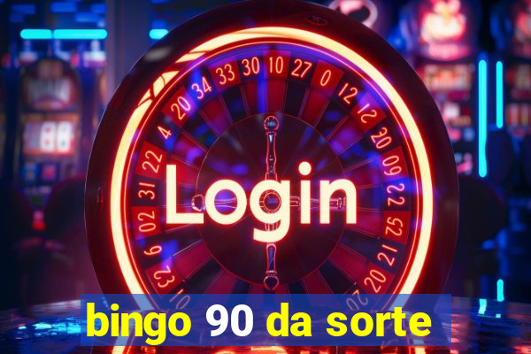 bingo 90 da sorte