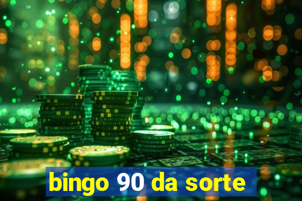 bingo 90 da sorte