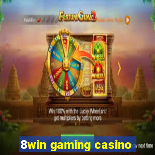 8win gaming casino