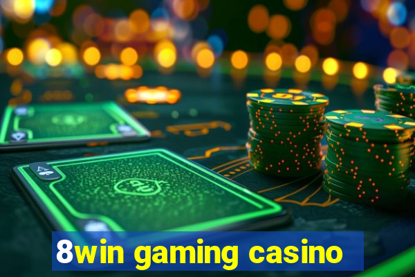 8win gaming casino