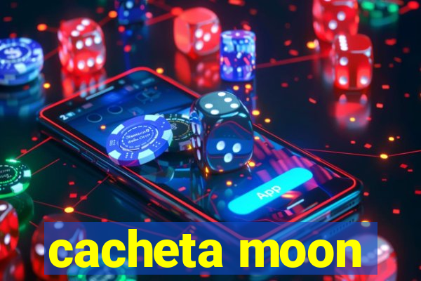 cacheta moon