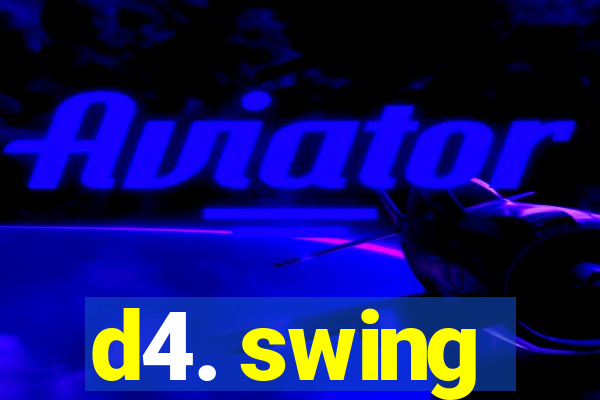 d4. swing