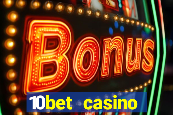 10bet casino welcome bonuses