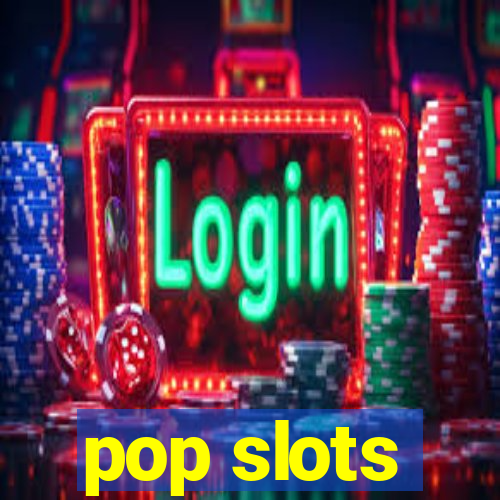 pop slots