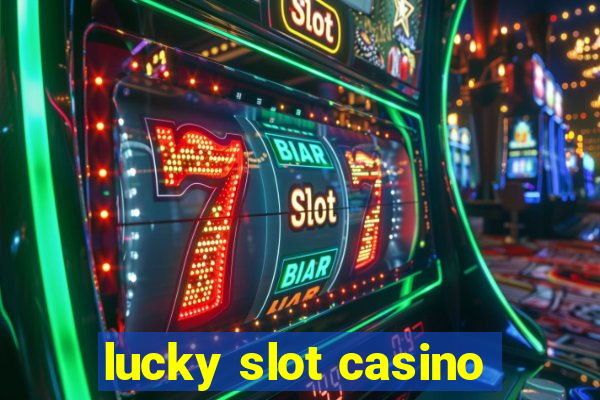 lucky slot casino