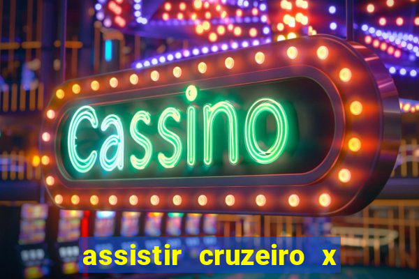 assistir cruzeiro x corinthians ao vivo gratis