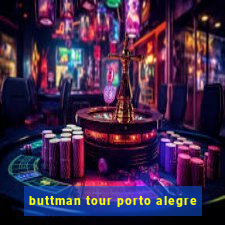 buttman tour porto alegre