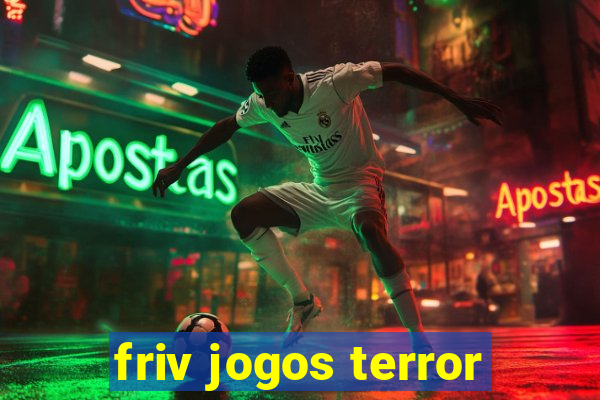 friv jogos terror