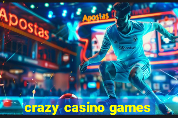 crazy casino games