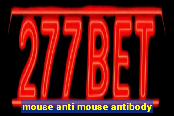 mouse anti mouse antibody