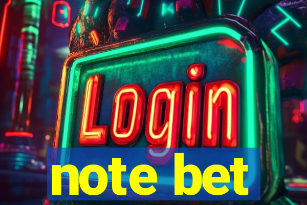 note bet