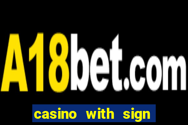 casino with sign up bonus