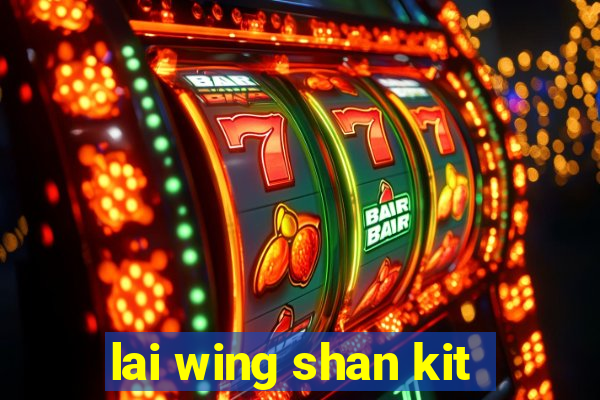 lai wing shan kit