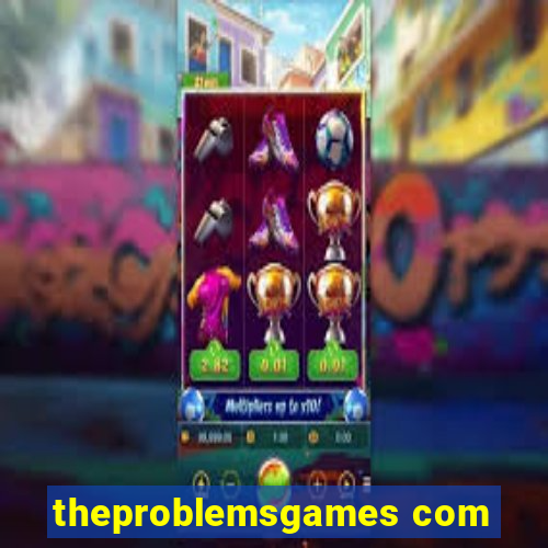 theproblemsgames com